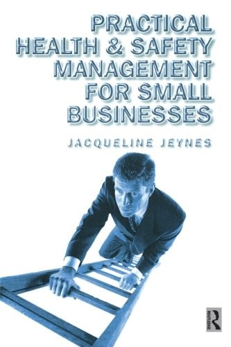 Practical Health & Safety Management for Small Businesses,Jacque