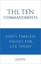 The Ten Commandments: God's timeless values..., John, J