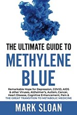 The Ultimate Guide to Methylene Blue: Remarkable Hope for Depress