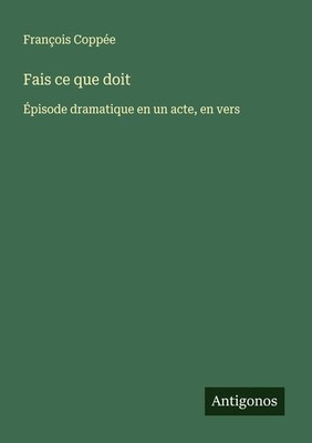 Fais ce que doit François Coppée