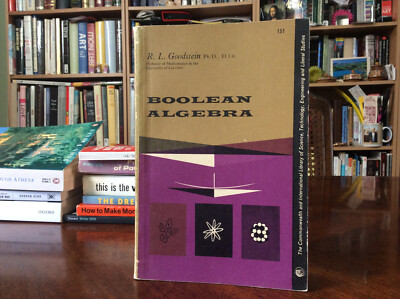 BOOLEAN ALGEBRA by R. L. Goodstein Ph. D (1966 Paperback)
