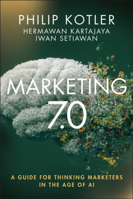 Marketing 7.0 : A Guide For Thinking Marketers In The Age Of Ai Philip (Northwestern University) Kotler - Image 4