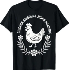 Chicken Raising & Jesus Praising T-Shirt