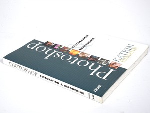 Details About Photoshop Restoration Retouching By Katrin Eismann - 