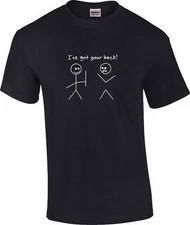 Funny I've Got Your Back Stick Man Humor Novelty T-Shirt