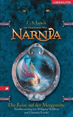 Die Reise auf der Morgenröte / Die Chroniken von Narnia Band 5 Übersetz. v. C...