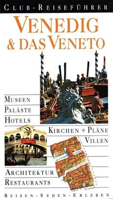 Venedig & Das Veneto : Museen, Paläste, Hotels, Kirchen, Pläne, Villen, Architek