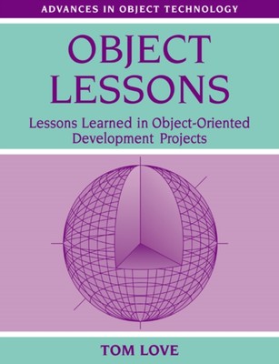 Love - Object Lessons  Lessons Learned in Object-Oriented Development  - X555z