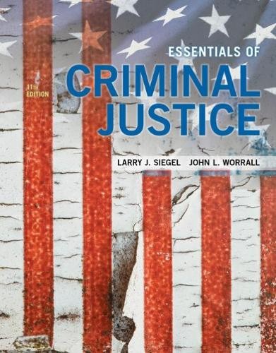 Essentials of Criminal Justice by Larry Siegel, John Worrall - 9781337557771