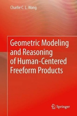 Geometric Modeling and Reasoning of Human-Centered Freeform P... - 9781447159001