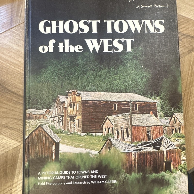 Ghost Towns of the West (Sunset Pictorial) Hardcover Book