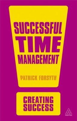 Successful Time Management (Creating Success) By Patrick Forsyth