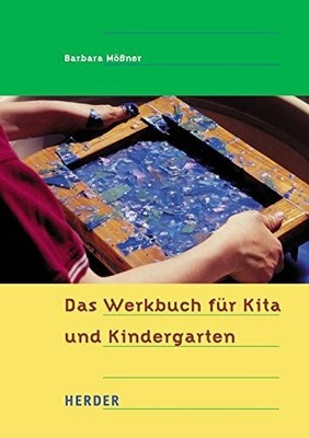 Das Werkbuch für Kita und Kindergarten Buch Verlag Herder