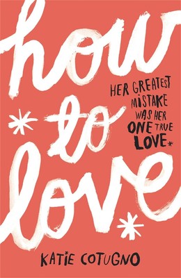 How to Love by Katie Cotugno (English) Paperback Book