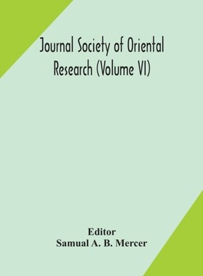 A. B. Mercer - Journal Society of Oriental Research Volume VI - New  - X555z