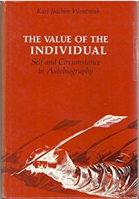 The Value of the Individual : Self and Circumstance in Autobiogra