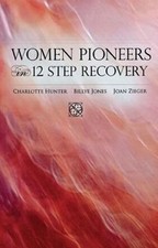 Women Pioneers in 12 Step Recovery by Charlotte Hunter;  Billye Jones