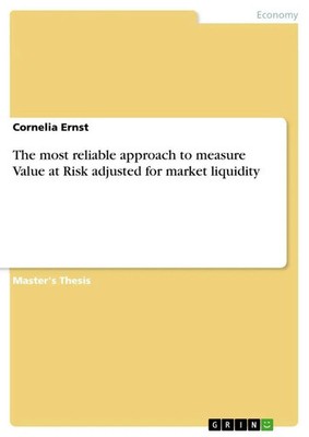 Cornelia Ernst | The most reliable approach to measure Value at Risk adjusted...