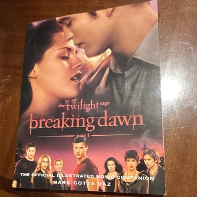 The Twilight Saga Breaking Dawn Part 1 Illustrated Movie Companion 2011
