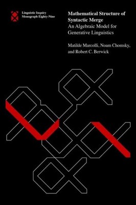 MATHEMATICAL STRUCTURE OF SYNTACTIC MERG by MARCOLLI, MATILDE Paperback Business