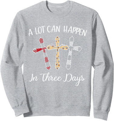 Alot Can Happen In 3 Days Hallelujah Easter Cross Unisex Crewneck Sweatshirt