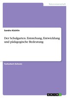 Sandra KüChlin | Der Schulgarten. Entstehung, Entwicklung Und PäDagogische...