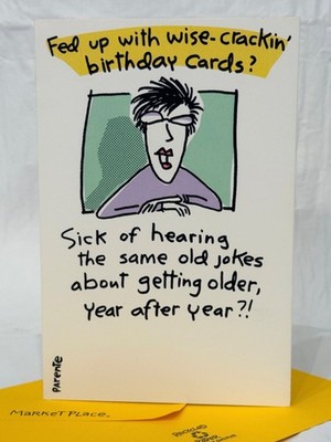 Vintage Carlton Greeting Card ''Fed Up With Wise-Crackin' Birthday Cards?''