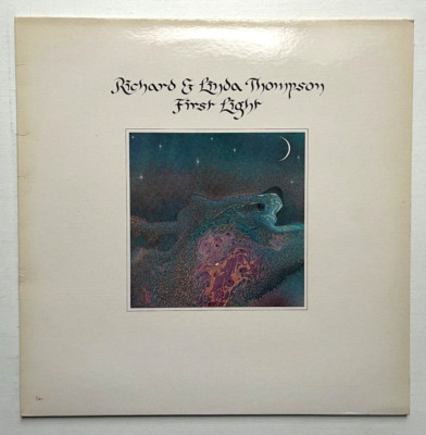 Richard & Linda Thompson - First Light * Vinyl Lp * 1974 CHR1177 * Free P&P UK *