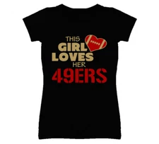 This Girl Loves Her 49ers Football T Shirt - San Francisco 49ers Team Colors