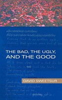 The Bad, The Ugly, And The Good David Sweetsur Taschenbuch Englisch 2004