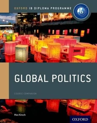 Oxford IB Diploma Programme: Global Politics Course Book by Max Kirsch (English)