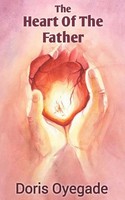 The Heart Of The Father Doris Oyegade Taschenbuch Englisch 2025