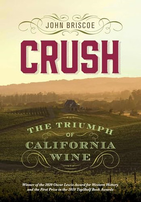 Crush: The Triumph of California Wine - Paperback NEW Briscoe, John 01/03/2022