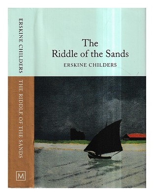 CHILDERS, ERSKINE the riddle of the sands : a record of secret service recently