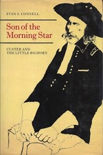 Son of the Morning Star by Evan S. Connell (North Point Press. 1984, Hardcover)