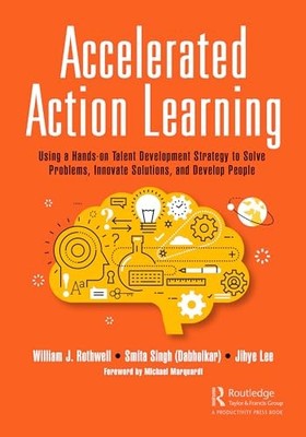 Accelerated Action Learning: Using a Hands-on Talent Development Strategy to So