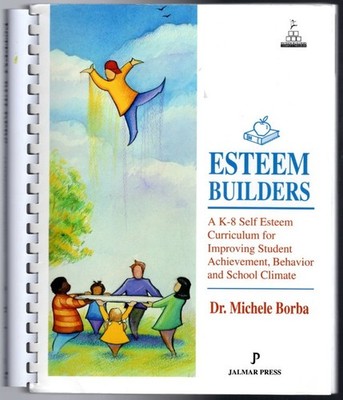 Esteem Builders: A Self-Esteem Curriculum for Improving Student Achievement, Beh