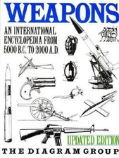 Weapons : An International Encyclopedia from 5000 B. C. to 2000 A. D. by...