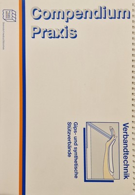 Verbandtechnik - Gips- und synthetische Stützverbände - Compendium 