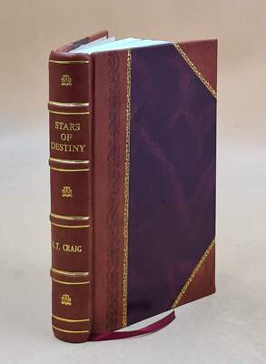 Stars Of Destiny 1916 By Katherine Taylor Craig [Leather Bound]