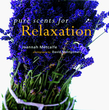 Pure Scents for Relaxation by Joannah Metcalfe NEW BOOK