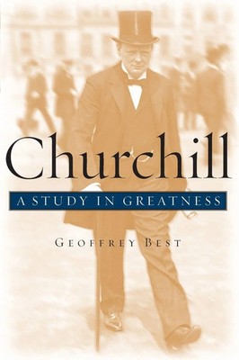 Churchill A Study in Greatness Geoffrey Best Taschenbuch Kartoniert / Broschiert
