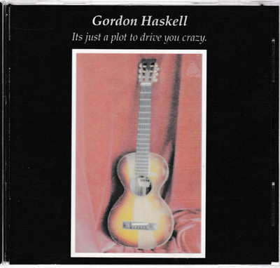 It's Just A Plot to Drive You Crazy, Gordon Haskell - 1996 CD