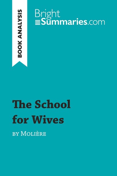 Bright Summaries | The School For Wives By MolièRe (Book Analysis) | Taschenbuch-image