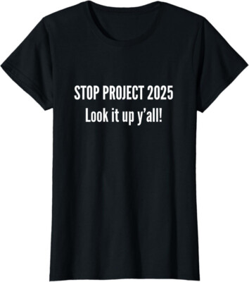 Stop Project 2025 Look It Up You All! Quote Ladies' Crewneck T-Shirt