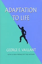 Adaptation to Life by Vaillant, George E.