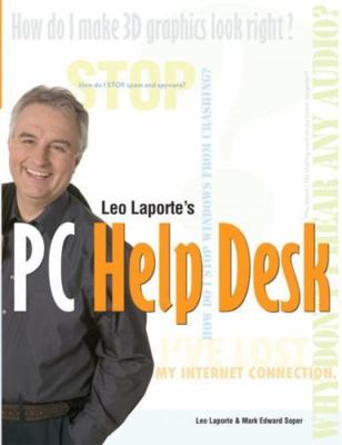 Leo Laporte's Pc Help Desk by Leo Laporte;  Mark Edward Soper