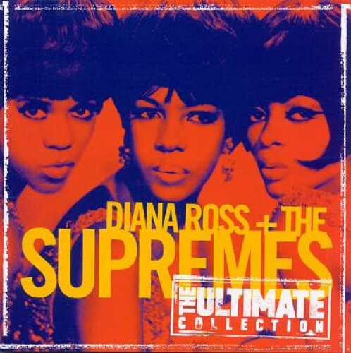 Diana Ross and the Supremes - The Ultimate Collection