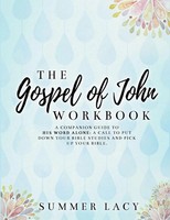 Summer Lacy | The Gospel Of John Workbook A Companion Guide To His Word Alone