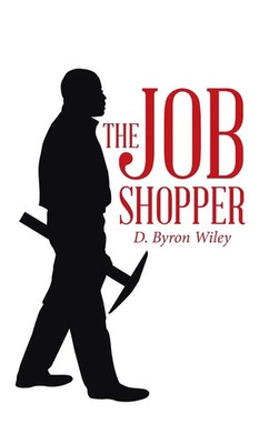D. Byron Wiley | The Job Shopper | Buch | Englisch (2016) | Gebunden